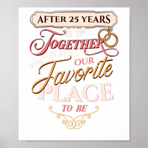 25th Wedding Anniversary After 25 Years Together Poster