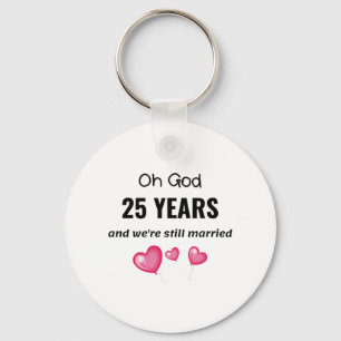 25th Wedding Anniversary Funny Gift for Him or Her Keychain