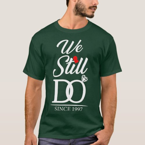 25th Wedding Anniversary We Still Do 25 years Sinc T_Shirt