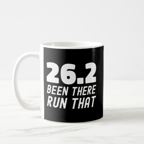 262 Been There Run That_ Marathon Motivation Runni Coffee Mug