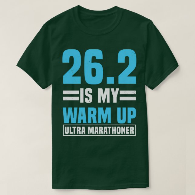 262 Is My Warm Up Ultra Marathoner T-Shirt (Design Front)