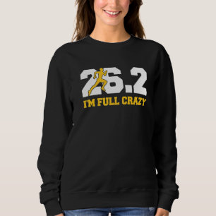 26 2 I'm Full Crazy Quote For A Marathon Runner Sweatshirt
