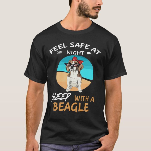 26 Feel Safe At Night Sleep With A Beagle T-Shirt (Front)