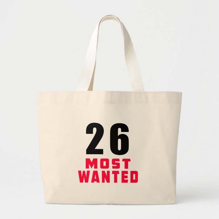 26 Most Wanted Funny Birthday Design Tote Bag