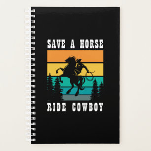 26.Save A Horse Ride Cowboy Planner