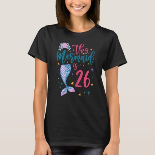 26 Year Old Mermaid Queen 26th Birthday Girl Women T_Shirt