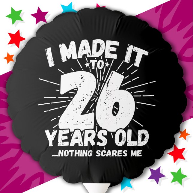 26 Year Old Sarcastic Meme Funny 26th Birthday Balloon (Creator Uploaded)