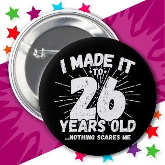26 Year Old Sarcastic Meme Funny 26th Birthday Button