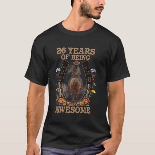 26 Years Of Being Awesome Girl  Wild Horses Girl B T-Shirt