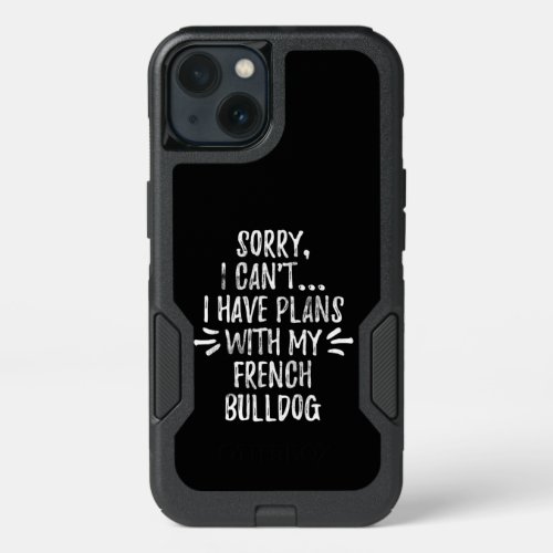 26Dog Gift Sorry I Cant I Have Plans With My Dog iPhone 13 Case