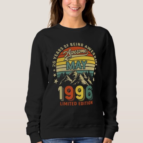 26th Birthday 26 Years Awesome Since May 1996 Vint Sweatshirt