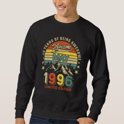 26th Birthday 26 Years Awesome Since May 1996 Vint Sweatshirt