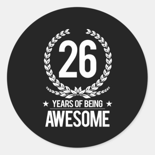 26th Birthday 26 Years Of Being Awesome Classic Round Sticker