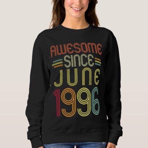 26th Birthday  Awesome Since June 1996 26 Years Ol Sweatshirt