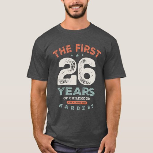 26th Birthday Funny 26 Years Old  T_Shirt