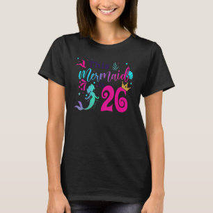 26th Birthday Mermaid Is A  For Girls 26 Years Old T-Shirt