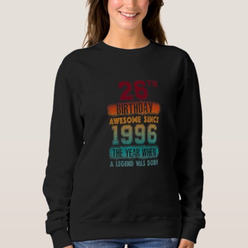 26th Birthday Party Awesome Since 1996 26 Years Ol Sweatshirt