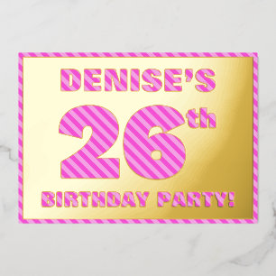 26th Birthday Party — Bold, Fun, Pink Stripes # 26 Foil Invitation