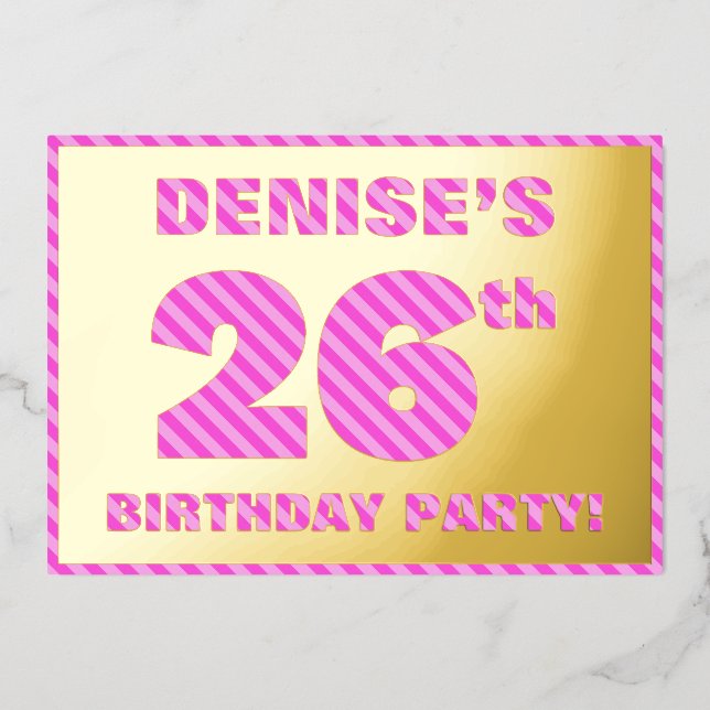 26th Birthday Party — Bold, Fun, Pink Stripes # 26 Foil Invitation (Front)