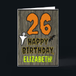 26th Birthday: Spooky Halloween Theme, Custom Name Card<br><div class="desc">The front of this spooky and scary Halloween birthday themed greeting card design features a large number "26", along with the message "HAPPY BIRTHDAY, ", and an editable name. There are also depictions of a bat and a ghost on the front. The inside features a personalized birthday greeting message, or...</div>