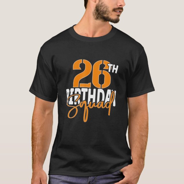 26Th Birthday Squad Family Matching Group T-Shirt (Front)