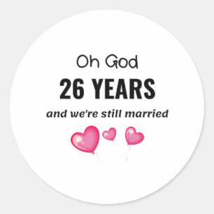 26th Wedding Anniversary Funny Gift for Him or Her Classic Round Sticker