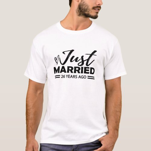 26th Wedding Anniversary _ Just Married T_Shirt
