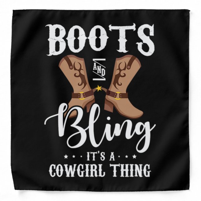 27.Boots And Bling Its A Cowgirl Thing Bandana (Front)