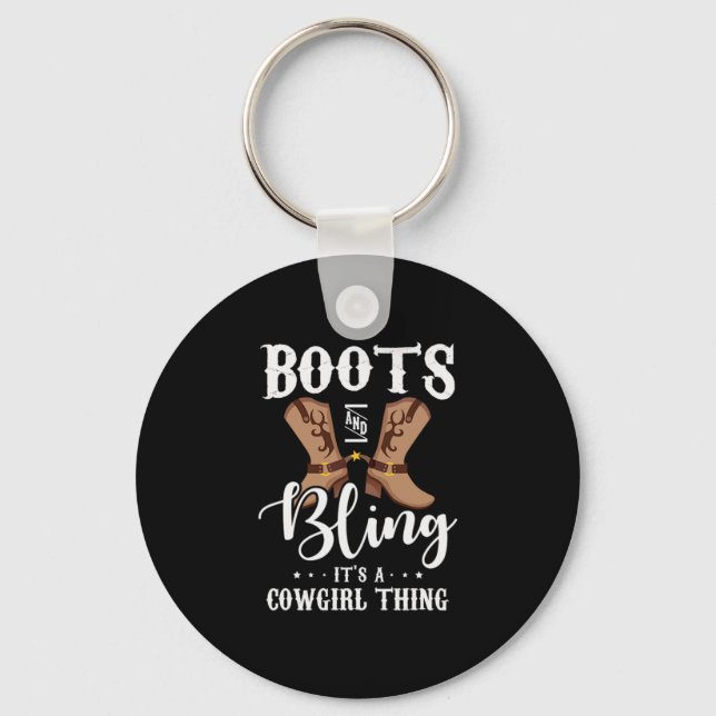 27.Boots And Bling Its A Cowgirl Thing Keychain (Front)