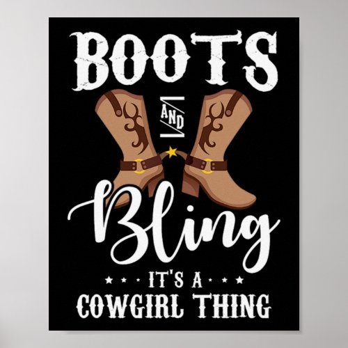 27Boots And Bling Its A Cowgirl Thing Poster