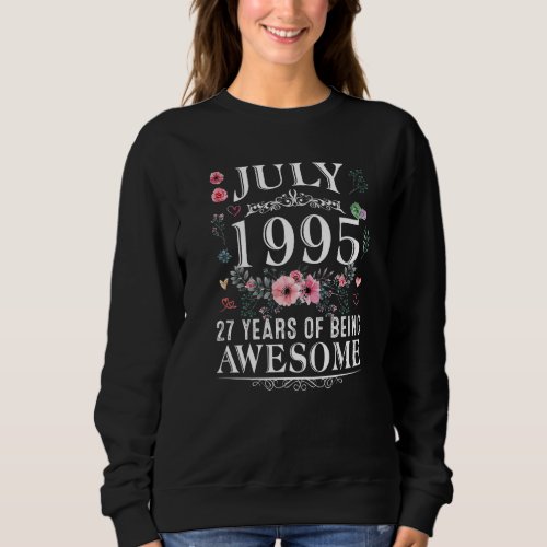 27 Year Old Made In July 1995 27th Birthday  Women Sweatshirt