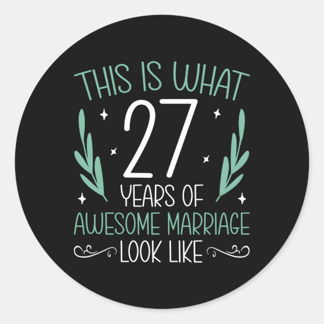 27 Years Of Awesome Marriage 27Th Wedding Annivers Classic Round Sticker (Front)