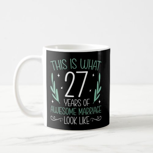 27 Years Of Awesome Marriage 27Th Wedding Annivers Coffee Mug