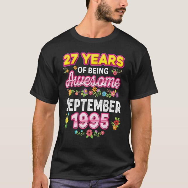 27 Years Of Being Awesome Since September 1995 Bir T-Shirt (Front)