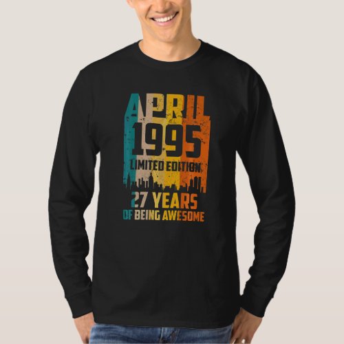 27th Birthday 27 Years Awesome Since April 1995 Vi T_Shirt