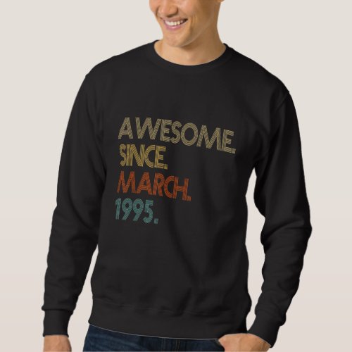 27th Birthday Awesome Since March 1995 Vintage Sweatshirt