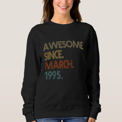 27th Birthday Awesome Since March 1995 Vintage Sweatshirt