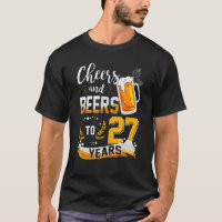 27th Birthday Cheers And Beers To 27 Years Born In