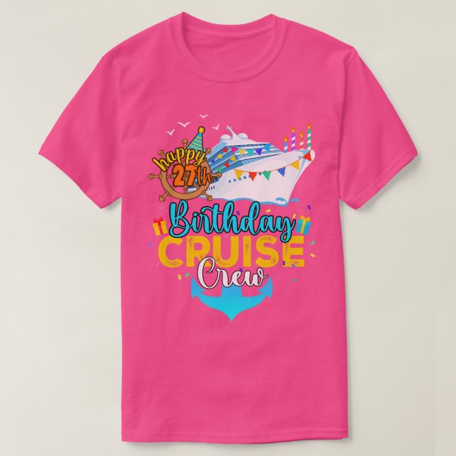 27th Birthday Cruise Crew T-Shirt (Design Front)