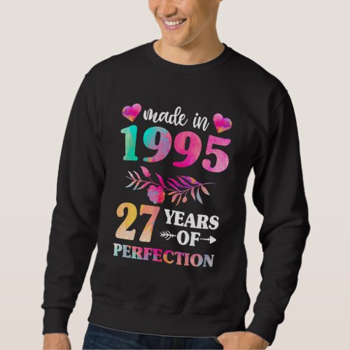 27th Birthday  For Women Made In 1995 27 Of Perfec Sweatshirt