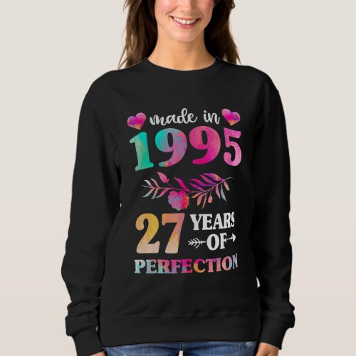 27th Birthday  For Women Made In 1995 27 Of Perfec Sweatshirt