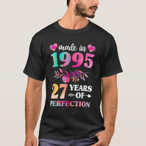 27th Birthday  For Women Made In 1995 27 Of Perfec T_Shirt