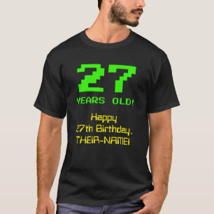27th Birthday: Fun, 8-Bit Look, Nerdy / Geeky "27" T-Shirt