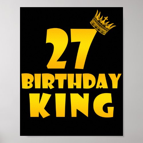 27th birthday Gift for 27 years old Birthday King Poster