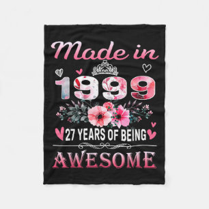 27th Birthday Made In 1999 27 Years Of Being Aweso Fleece Blanket