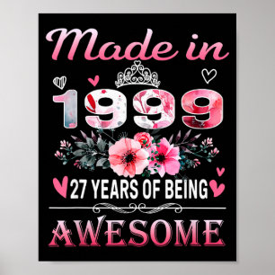 27th Birthday Made In 1999 27 Years Of Being Aweso Poster