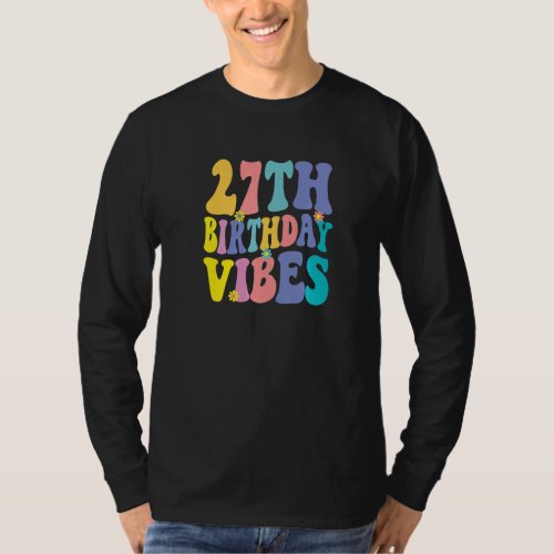 27th Birthday Vibes 27 Years Old Retro T_Shirt