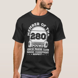 280 Pound Bench Press Weight Training Powerlifter T-Shirt