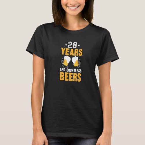 28 Years and Countless Beers  28th Birthday T_Shirt