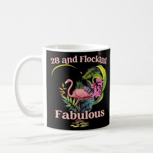 28 Years Old and Flocking Fabulous Flamingo Birthd Coffee Mug